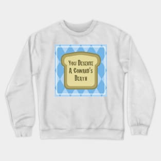 A Coward's Toast Crewneck Sweatshirt
